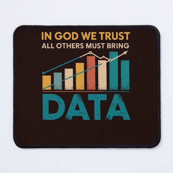 Item preview, In God We Trust All Others Must Bring Data Joke Data Analyst designed and sold by roxy7922.