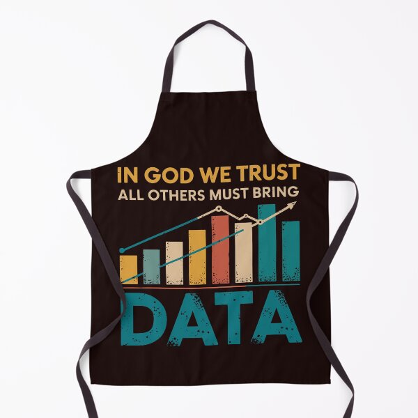 Item preview, In God We Trust All Others Must Bring Data Joke Data Analyst designed and sold by roxy7922.