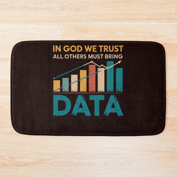 Item preview, In God We Trust All Others Must Bring Data Joke Data Analyst designed and sold by roxy7922.