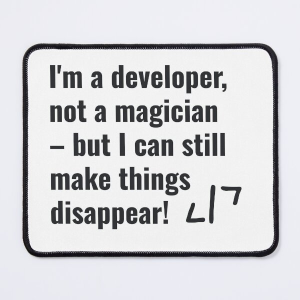 Item preview, I'm a developer, not a magician but I can still make things disappear! designed and sold by AllYouCanDesign.