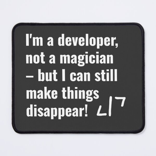 Item preview, I'm a developer, not a magician but I can still make things disappear! designed and sold by AllYouCanDesign.