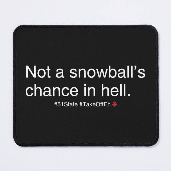 Item preview, Not A Snowball's Chance In Hell  designed and sold by HowToCanadian.