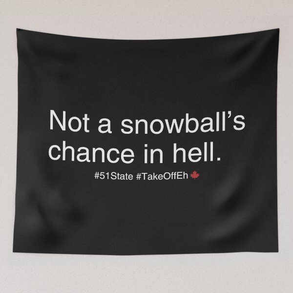 Item preview, Not A Snowball's Chance In Hell  designed and sold by HowToCanadian.