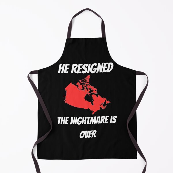 Item preview, He Resigned, the nightmare is over - Canadian political jokes designed and sold by 2Cheesy4U.