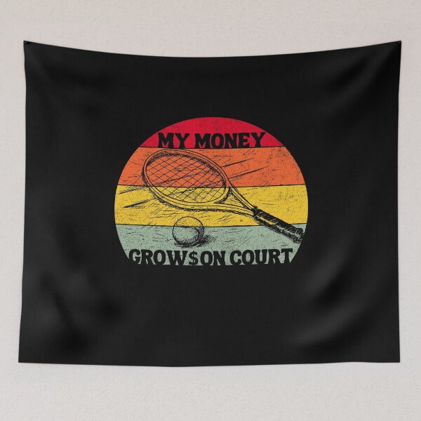 Item preview, My money grows on court. designed and sold by ConradoBullhead.