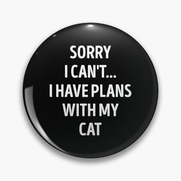Item preview, Sorry I Can't I Have Plans With My Cat Funny Cat Lover designed and sold by RareBunny.