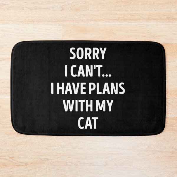 Item preview, Sorry I Can't I Have Plans With My Cat Funny Cat Lover designed and sold by RareBunny.