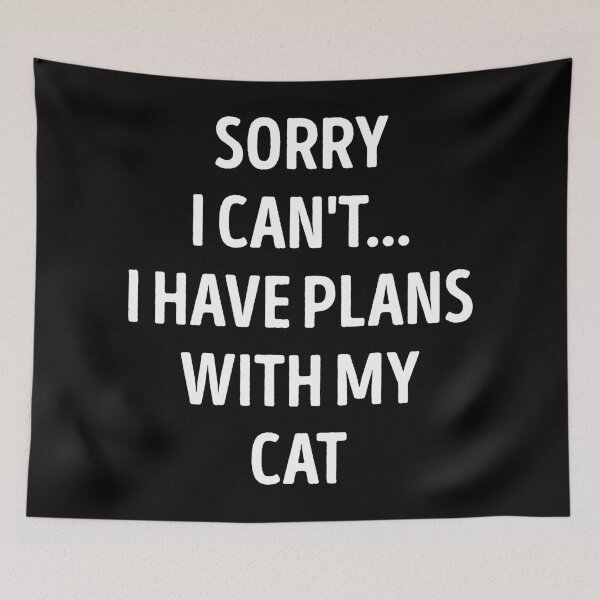 Item preview, Sorry I Can't I Have Plans With My Cat Funny Cat Lover designed and sold by RareBunny.