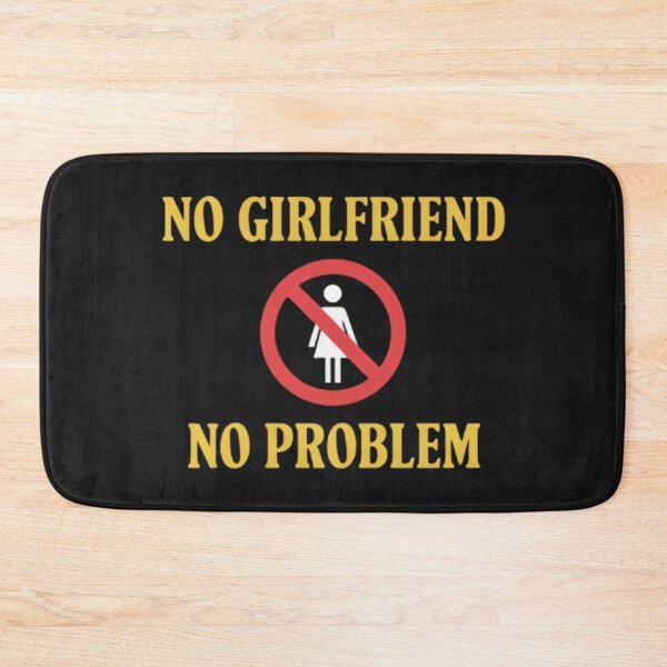 Item preview, No girlfriend no Problem! designed and sold by BugiDesignArt.