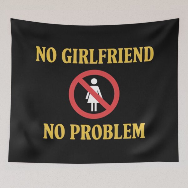 Item preview, No girlfriend no Problem! designed and sold by BugiDesignArt.