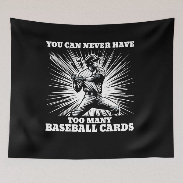Item preview, You Can Never Have Too Many Baseball Cards Card Collectors designed and sold by Dressed For  Duty.