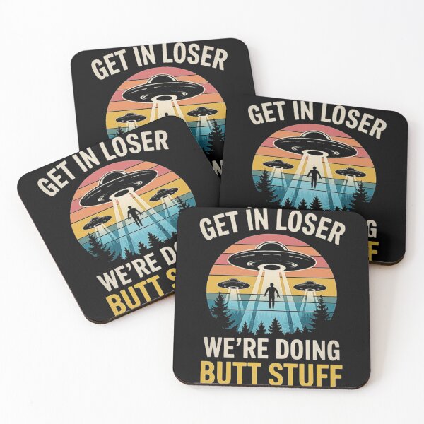 Item preview, Funny UFO Abduction Design - Get In Loser We’re Doing Butt Stuff designed and sold by love3617.