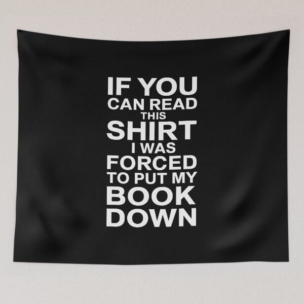 Item preview, If You Can Read This Shirt I Was Forced To Put My Book Down - This unique gift is perfect for any book lover who wants to humorously showcase their passion for reading. designed and sold by ZyziowskyArt.