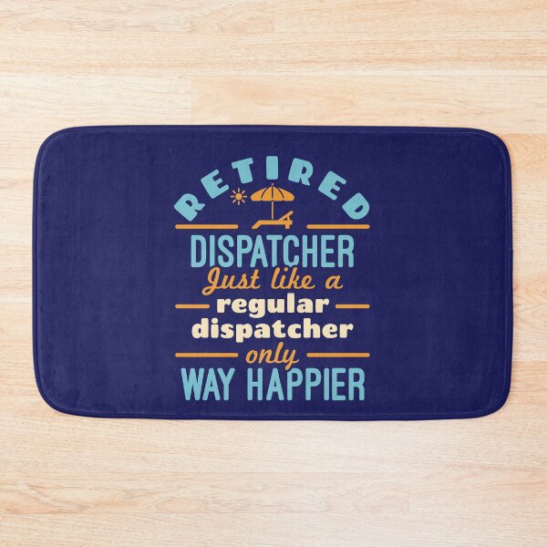 Item preview, Retired Dispatcher Just Like a Regular Dispatcher Only Way Happier 911 Dispatch designed and sold by jaygo.