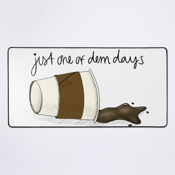 Item preview, just one of dem days designed and sold by littlemissyy.