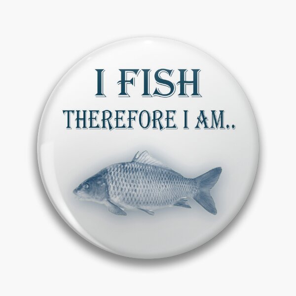 Item preview, I fish therefore I am designed and sold by Happyoninside.