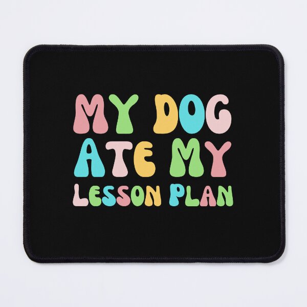 Item preview, My Dog Ate My Lesson Plan Teacher Appreciation Gift School For Dog Mom  designed and sold by MotivaChic.