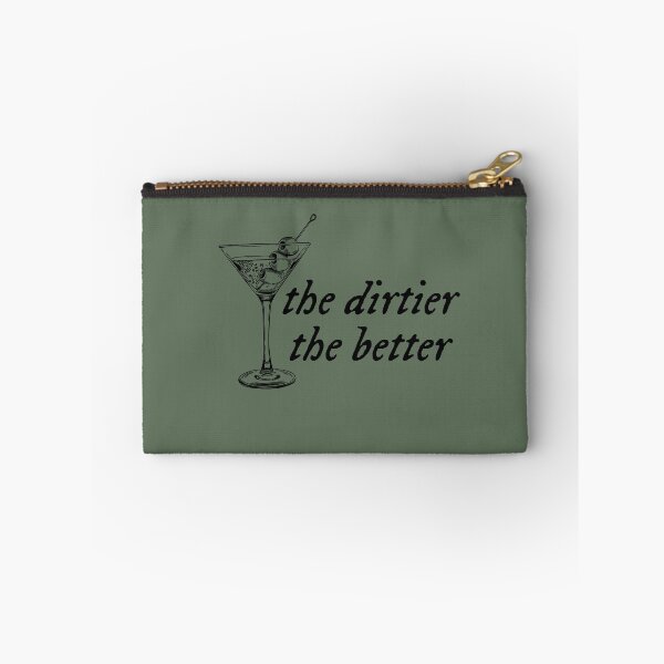 Item preview, The Dirtier the Better - Martini designed and sold by erikannegarcia.