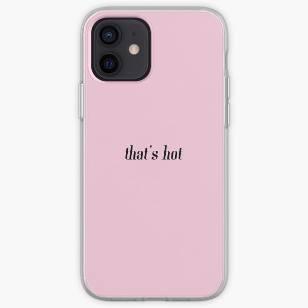 That's Hot iPhone Soft Case