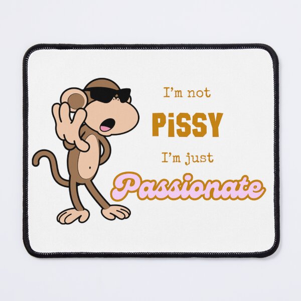 Item preview, Silly Monkey, Passionate not Pissy designed and sold by tjmcc21.