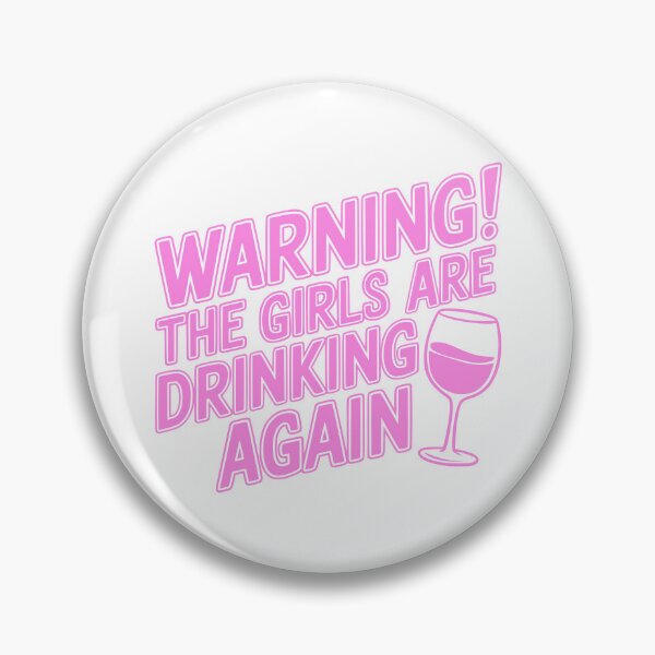 Item preview, Warning! The Girls Are Drinking Again! Funny Pink Girly designed and sold by PMCreative.