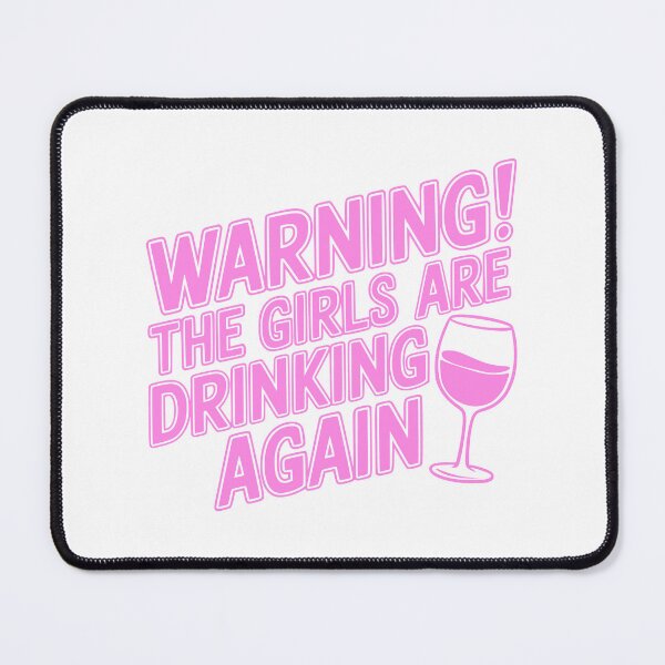 Item preview, Warning! The Girls Are Drinking Again! Funny Pink Girly designed and sold by PMCreative.