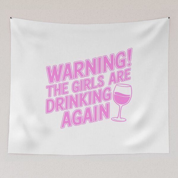 Item preview, Warning! The Girls Are Drinking Again! Funny Pink Girly designed and sold by PMCreative.