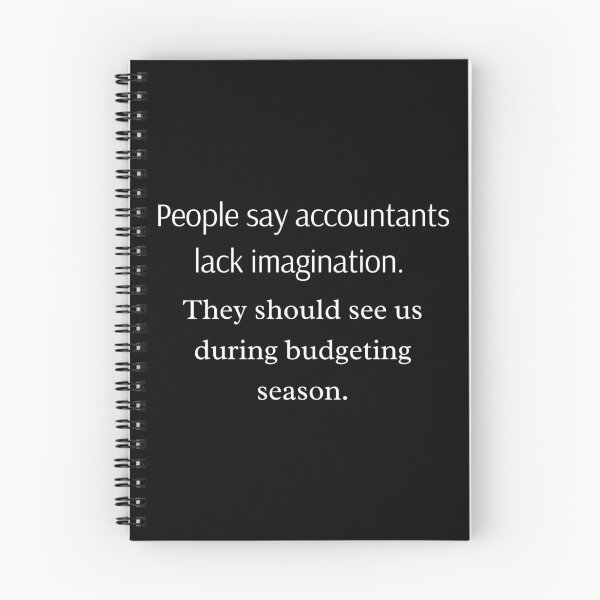 Item preview, People say accountants lack imagination. They should see us during budgeting season - Funny Accountant Quote designed and sold by mimiscreativity.
