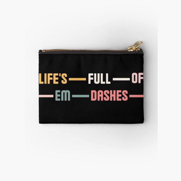 Item preview, Life’s Full of Em Dashes designed and sold by DesignDazzles.