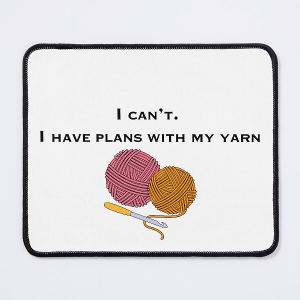 Item preview, Crochet lovers: I can't. I have plans with my yarn designed and sold by MAdHouseArtist.