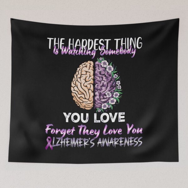 Item preview, The Hardest Thing is Watching Somebody You Love Forget They Love You Purple Dementia Flower Brain  designed and sold by Smix Pixels.