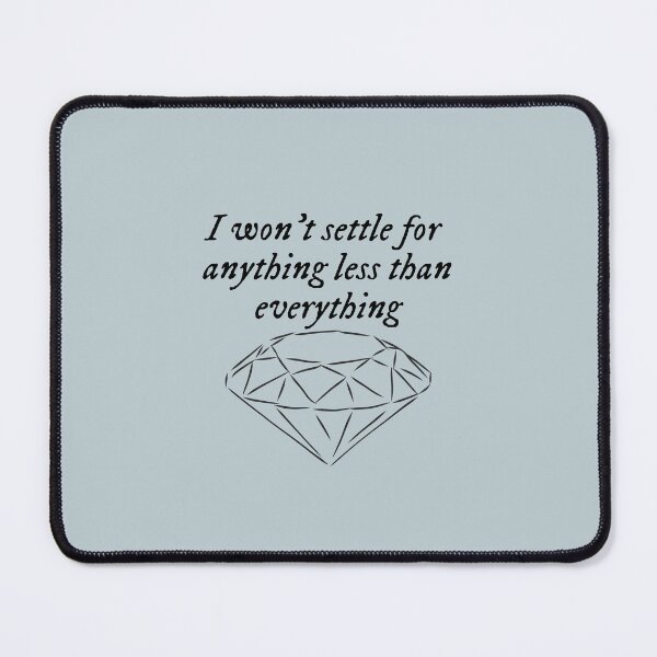 Item preview, I won't settle for anything less than everything designed and sold by erikannegarcia.
