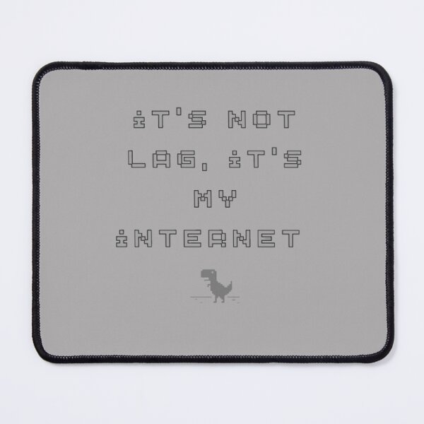 Item preview, It’s not lag, it’s my internet designed and sold by 7fr4d.