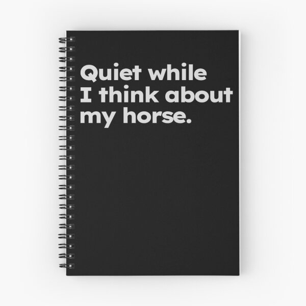 Item preview, Quiet while I think about my horse. - pet memes gift for horse lover. designed and sold by ShirtProse.