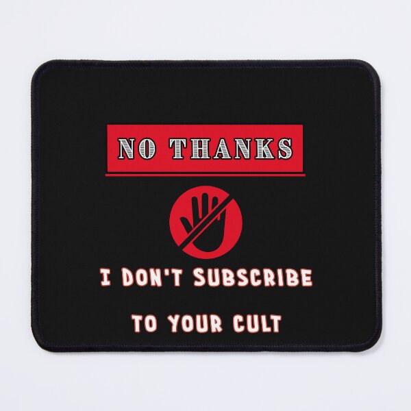 Item preview, I Don't Subscribe To Your Cult designed and sold by IndependentInk.