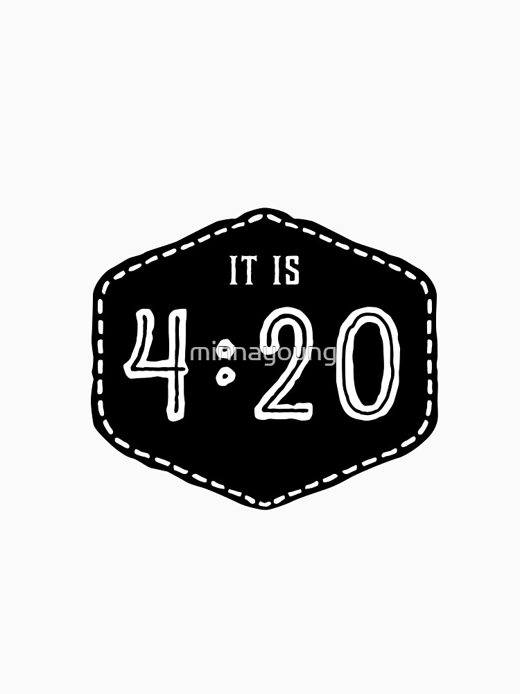Thumbnail 7 of 7, Classic T-Shirt, "IT IS 4:20" Design designed and sold by minnayoung.
