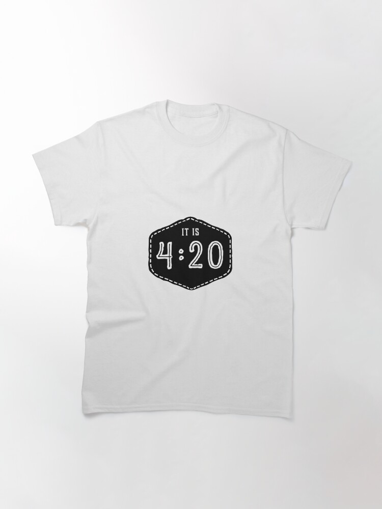Thumbnail 3 of 7, Classic T-Shirt, "IT IS 4:20" Design designed and sold by minnayoung.