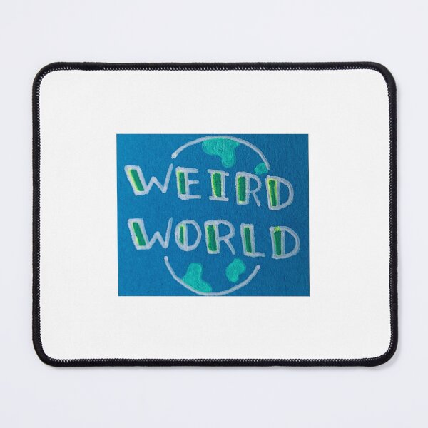 Item preview, Weird World Handrawn Saying designed and sold by lmorsino.