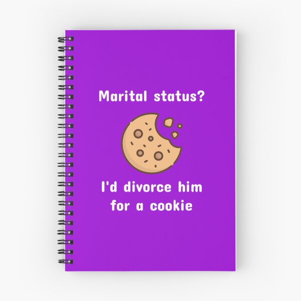 Item preview, Marital Status I'd Divorce Him for a Cookie Humor designed and sold by Shiraufa.
