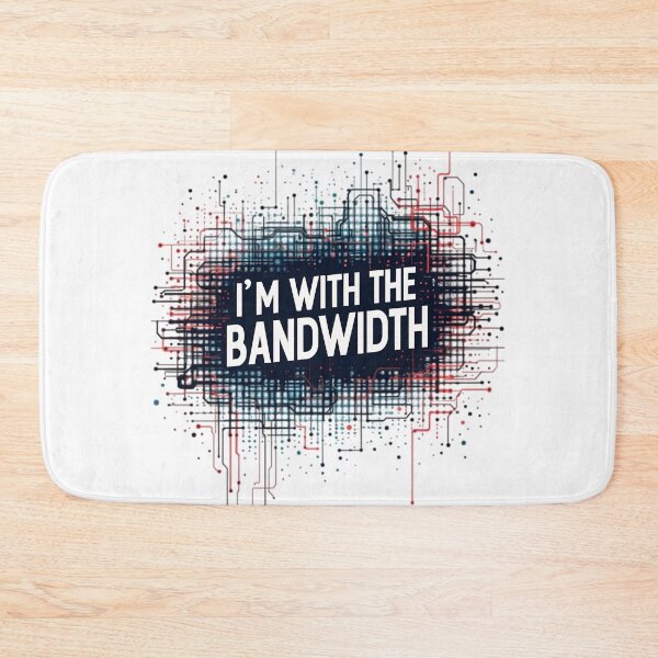 Item preview, im with the bandwidth  designed and sold by Ismartista.