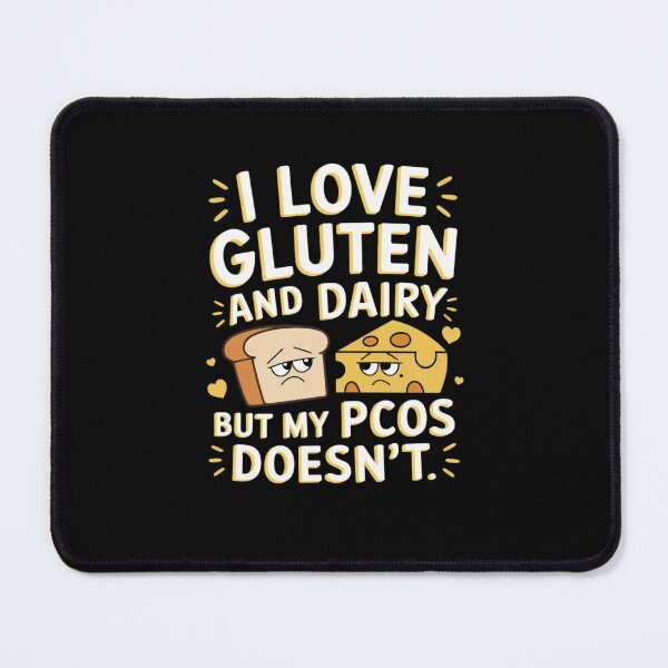 Item preview, I Love Gluten Dairy But My PCOS Doesn’t designed and sold by Mateusz Majcherek.