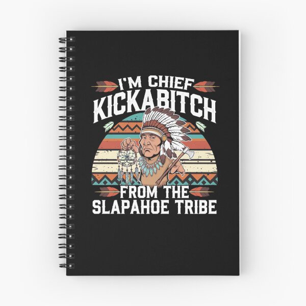 Item preview, I'm Chief Kickabitch From The Slapahoe Tribe designed and sold by Mateusz Majcherek.