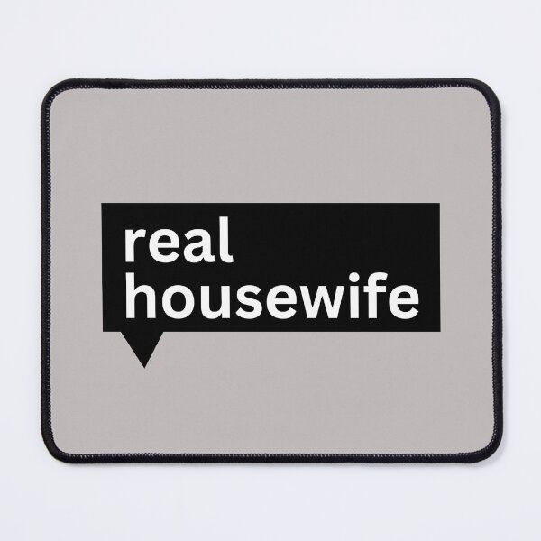 Item preview, real housewife designed and sold by erikannegarcia.