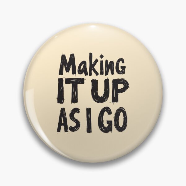 Item preview, Making It Up As I Go - Funny Black Typography for Busy People. designed and sold by twisted-dot.