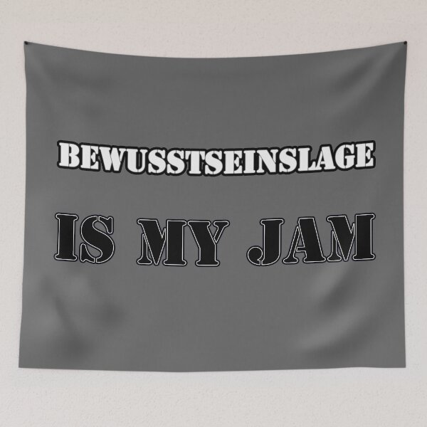 Item preview, Bewusstseinslage is my Jam designed and sold by Iskybibblle.