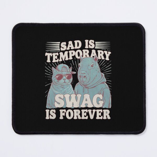 Item preview, Sad Is Temporary Swag Is Forever designed and sold by Redgiant87x.