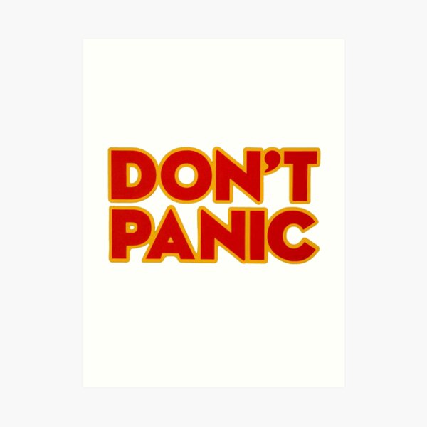 Don't Panic Art Print