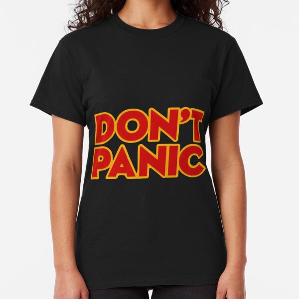Don't Panic Classic T-Shirt