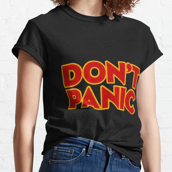 Don't Panic Classic T-Shirt
