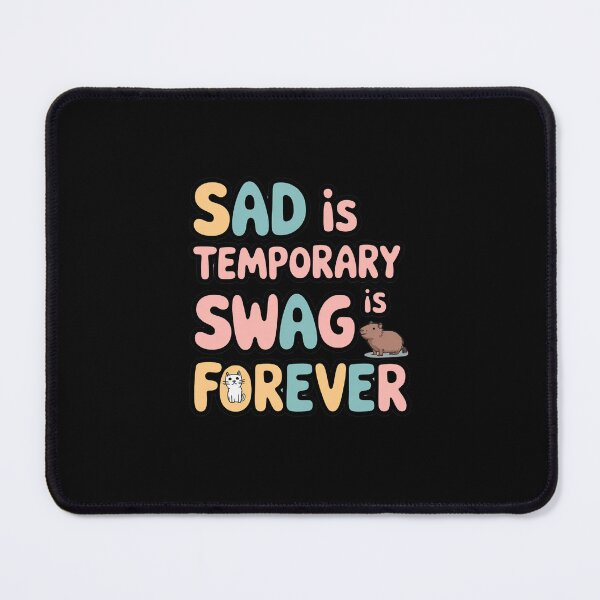 Item preview, Sad Is Temporary Swag Is Forever designed and sold by Redgiant87x.